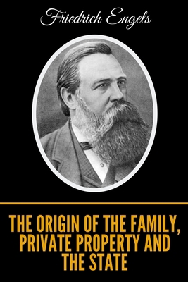The Origin of the Family, Private Property and ... 1693694301 Book Cover