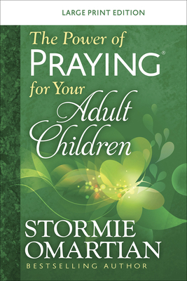 The Power of Praying for Your Adult Children La... [Large Print] 0736981594 Book Cover