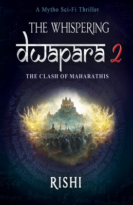 The Whispering Dwapara 2: The Clash of Maharathis 9394670653 Book Cover