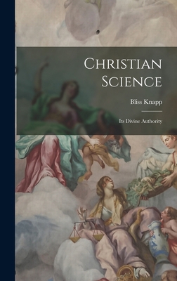 Christian Science: Its Divine Authority 1015914799 Book Cover