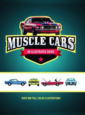 Muscle Cars: An Illustrated Guide 0785832289 Book Cover