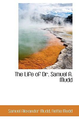 The Life of Dr. Samuel A. Mudd 1103783645 Book Cover