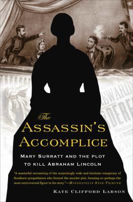 The Assassin's Accomplice: Mary Surratt and the... 0465018939 Book Cover