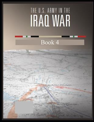 The U.S. Army in The Iraq War: Surge and Withdr... 1794327371 Book Cover