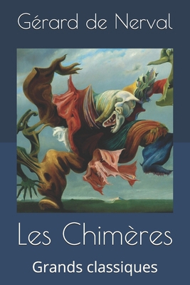 Les Chim?res: Grands classiques [French] 1696418410 Book Cover