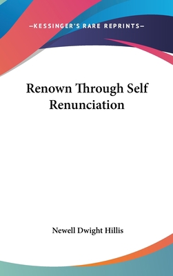 Renown Through Self Renunciation 1161513760 Book Cover