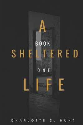 A Sheltered Life: Book One 1639720480 Book Cover