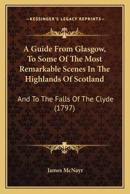 A Guide From Glasgow, To Some Of The Most Remar... 1165916649 Book Cover