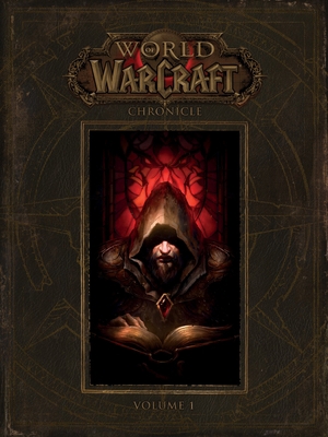 World of Warcraft: Chronicle, Volume 1 1616558458 Book Cover
