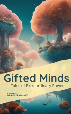 Gifted Minds: Tales of Extraordinary Powers            Book Cover