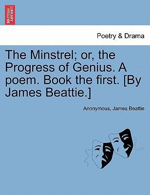 The Minstrel; Or, the Progress of Genius. a Poe... 1241534241 Book Cover