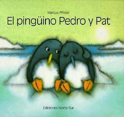 El pinguino Pedro y Pat (Spanish Edition) [Spanish] 1558588868 Book Cover