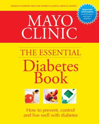 Mayo Clinic the Essential Diabetes Book 1603200495 Book Cover