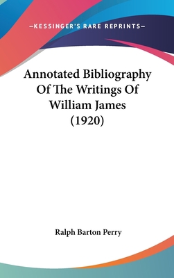 Annotated Bibliography of the Writings of Willi... 1161768831 Book Cover