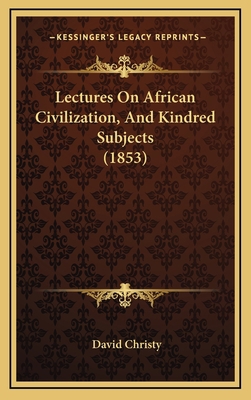 Lectures On African Civilization, And Kindred S... 1166511685 Book Cover