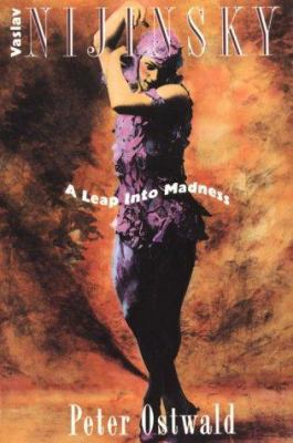 Vaslav Nijinsky: A Leap into Madness 1861052502 Book Cover