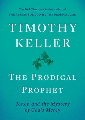 The Prodigal Prophet: Jonah and the Mystery of ... 0735222061 Book Cover