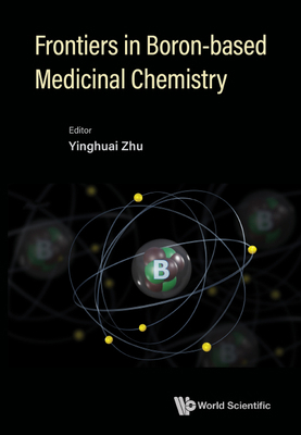 Frontiers in Boron-Based Medicinal Chemistry 9811267960 Book Cover