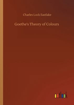 Goethe's Theory of Colours 3752346833 Book Cover