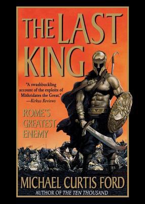 The Last King: Rome's Greatest Enemy 1250062578 Book Cover