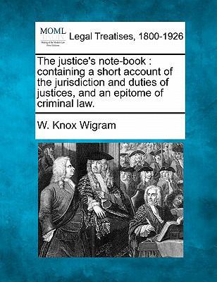 The justice's note-book: containing a short acc... 1240041632 Book Cover