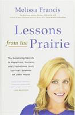 Lessons from the Prairie: The Surprising Secret... 1602863172 Book Cover