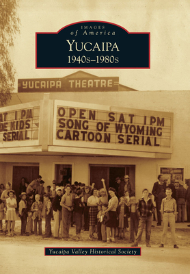 Yucaipa: 1940s-1980s 073857080X Book Cover