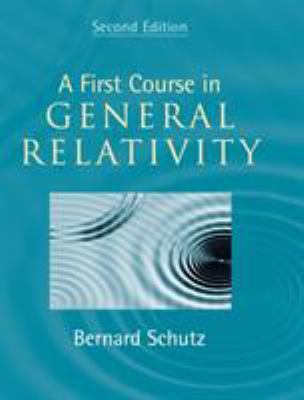 A First Course in General Relativity 0521887054 Book Cover