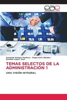 Temas Selectos de la Administración 1 [Spanish] 6139466245 Book Cover
