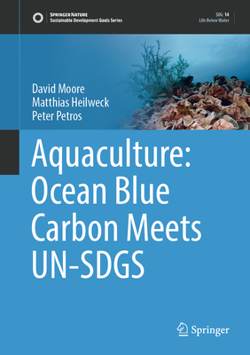 Aquaculture: Ocean Blue Carbon Meets Un-Sdgs 3030948455 Book Cover