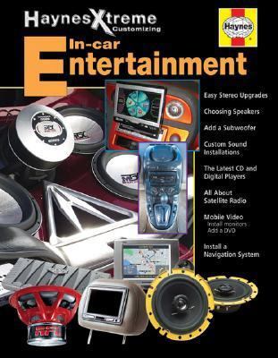 Haynes Xtreme Customizing In-Car Entertainment ... 1563925079 Book Cover