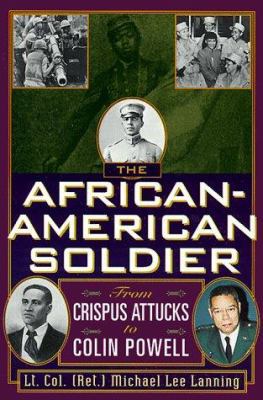 The African-American Soldier: From Crispus Attu... 0806520493 Book Cover