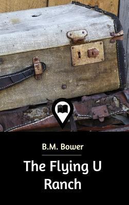 The Flying U Ranch 1388808773 Book Cover