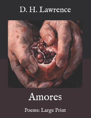 Amores: Poems: Large Print B08PZW765W Book Cover