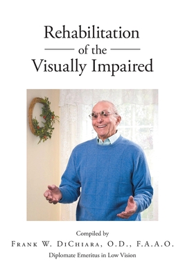 Rehabilitation of the Visually Impaired: Diplom... 1662424469 Book Cover