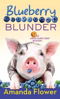 Blueberry Blunder: An Amish Candy Shop Mystery [Large Print] 1638088659 Book Cover