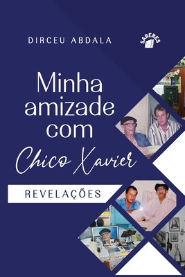 Minha Amizade Com Chico Xavier [Portuguese] 6550790425 Book Cover