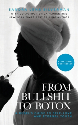 From Bullshit to Botox: A Rebel's Guide to Self... B0DK63981R Book Cover