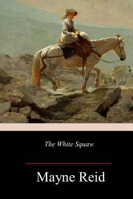 The White Squaw 1986690466 Book Cover