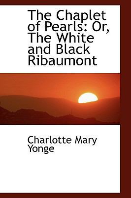 The Chaplet of Pearls: Or, The White and Black ... 1103180495 Book Cover