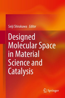 Designed Molecular Space in Material Science an... 9811312559 Book Cover