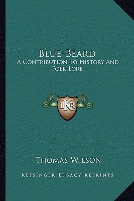 Blue-Beard: A Contribution To History And Folk-... 1163267147 Book Cover