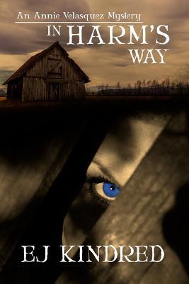 In Harm's Way: Book One in The Annie Velasquez ... 1633042057 Book Cover