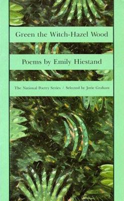 Green the Witch-Hazel Wood (National Poetry Ser... 1555971202 Book Cover