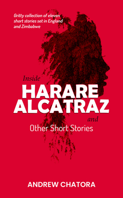 Inside Harare Alcatraz and Other Short Stories 1637462344 Book Cover