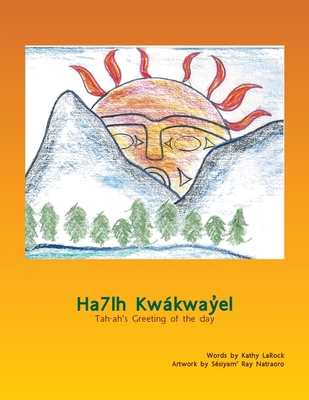 Ha7lh Kwákwayel: Tah-ah's Greeting of the day 1425176445 Book Cover