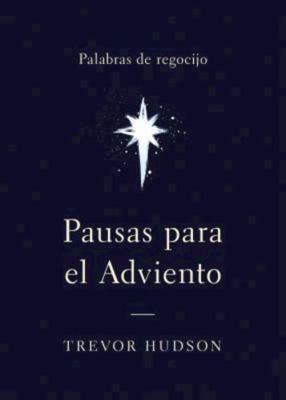 Pausas para el Adviento: Palabras de regocijo [Spanish] 0835818705 Book Cover