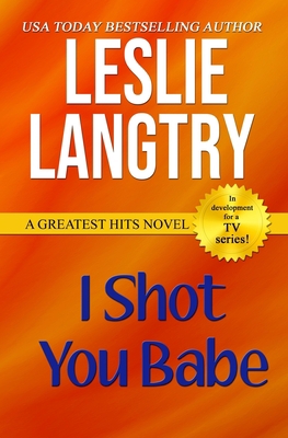 I Shot You Babe: Greatest Hits Mysteries book #4 1493562657 Book Cover