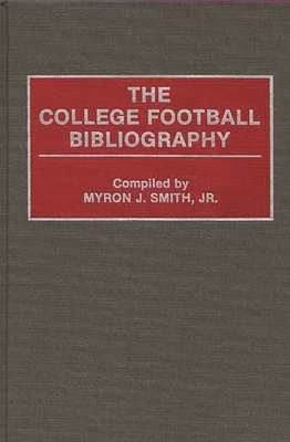 The College Football Bibliography 0313290261 Book Cover