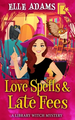 Love Spells & Late Fees 1658631986 Book Cover